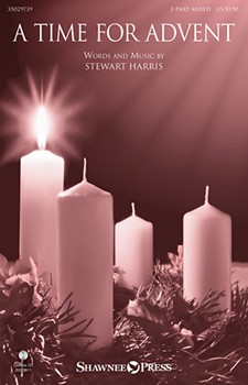 Time For Advent by Harris Stewart for 2-Part Mixed