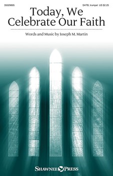 Today We Celebrate Our Faith by Martin Joseph M for SATB