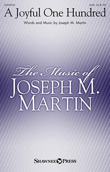 Joyful One Hundred by Martin Joseph M for SATB