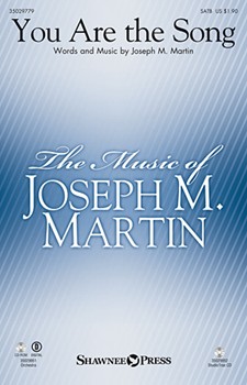You Are the Song by Martin Joseph M for SATB