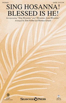 Sing Hosanna Blessed Is He by - Fettke and Grassi - for SATB