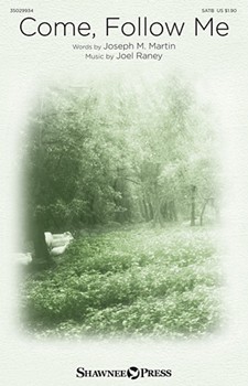 Come Follow Me by Raney Joel for SATB