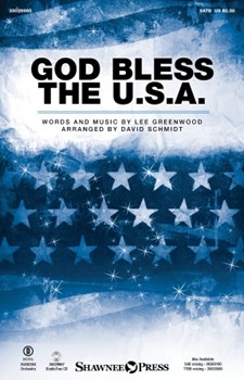 God Bless the U.S.A. by Greenwood Lee - Schmidt David - Lee Greenwood for SATB