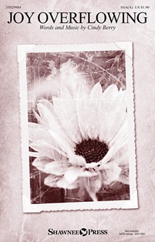 Joy Overflowing by Berry Cindy for SSA