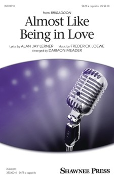 Almost Like Being in Love by Loewe Frederick - Meader Darmon - for SATB a cappella