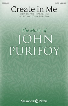 Create in Me by Purifoy John for SATB