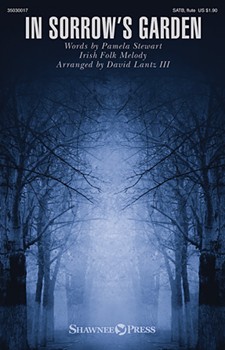 In Sorrow's Garden by Mock Patricia - Lantz III David - for SATB