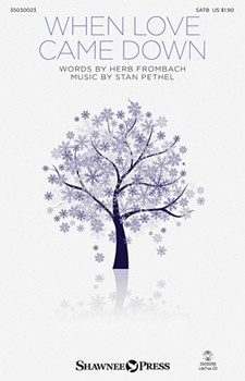 When Love Came Down by Pethel Stan for SATB