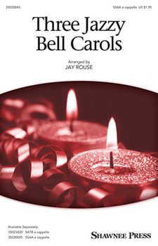 Three Jazzy Bell Carols by - Rouse Jay - for SSAA a cappella