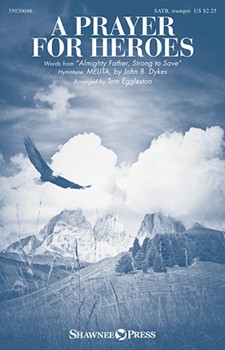Prayer for Heroes by Dykes John Bacchus - Tom Eggleston - for SATB Trumpet