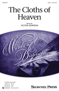 Cloths of Heaven by Johnson Victor C for SATB