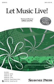 Let Music Live by Gilpin Greg for SAB