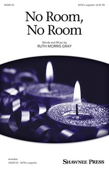 No Room No Room by Gray Ruth Morris for SATB a cappella