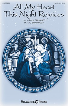 All My Heart This Night Rejoices by Buda Brian for SATB