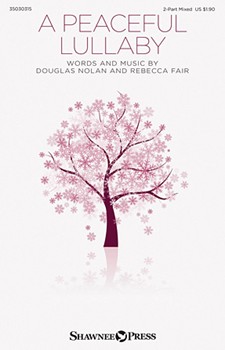 Peaceful Lullaby by Fair Rebecca for 2-Part Mixed