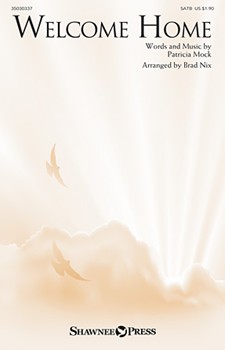 Welcome Home by Mock Patricia - Nix Brad - for SATB