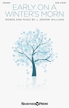 Early on a Winter's Morn by Williams J Jerome for SATB