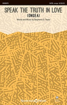 Speak the Truth in Love by Taylor Stephanie S for SATB/CONGA