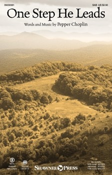 One Step He Leads by Choplin Pepper for SAB