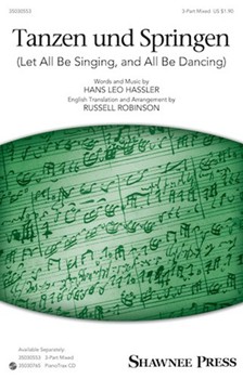 Tanzen Und Springen (Let All Be Singing And All Be Dancing) by Hassler Hans Leo - Robinson Russell L - for SAB and Piano