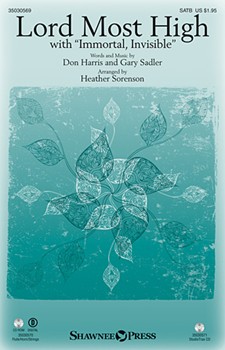 Lord Most High (With Immortal Invisible) by Harris and Sadler - Sorenson Heather - for SATB and Piano