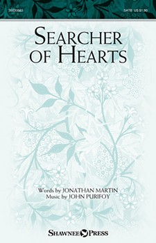 Searcher of Hearts by Purifoy John Jonathan Martin for SATB and Piano
