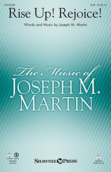 Rise Up Rejoice by Martin Joseph M for SATB and Piano