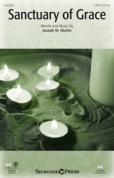 Sanctuary of Grace by Martin Joseph M for SATB and Piano