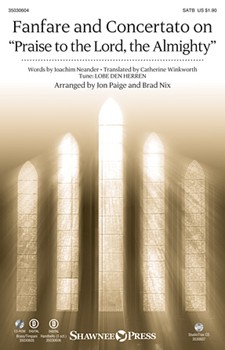 Fanfare and Concertato on Praise to the Lord The Almighty by Lobe Den Herren - Nix and Paige - Joachim Neander for SATB and Piano