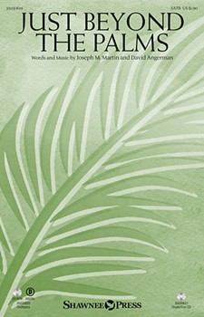 Just Beyond the Palms by Martin and Angerman for SATB and Piano