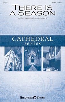 There is a Season by Raney Joel for SATB and Piano