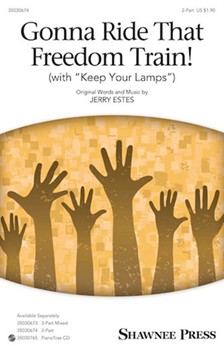 Gonna Ride That Freedom Train (With Keep Your Lamps) by Estes Jerry for 2-Part and Piano