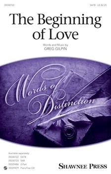 Beginning of Love by Gilpin Greg for SATB and Piano