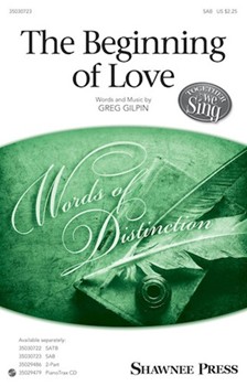 Beginning of Love by Gilpin Greg for SAB and Piano
