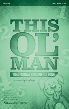 This Ol' Man by - Gilpin Greg - for 3-Part Mixed and Piano