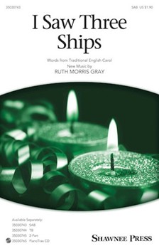 I Saw Three Ships by Gray Ruth Morris for SAB and Piano