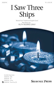 I Saw Three Ships by Gray Ruth Morris for TB and Piano
