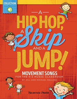 A Hip Hop, a Skip and a Jump w/online audio [music education] BOOK WITH