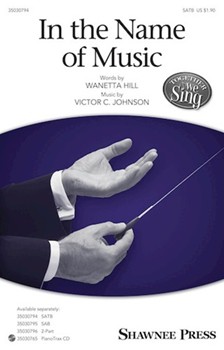 In the Name of Music by Johnson Victor C - Johnson Victor C - Wanetta Hill for SATB and Piano