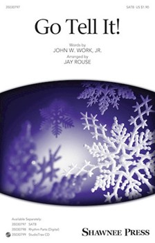Go Tell It by Work John W - Rouse Jay - for SATB and Piano