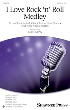 I Love Rock 'n' Roll Medley by Various - Gilpin Greg - for SATB and Piano