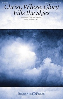 Christ Whose Glory Fills the Skies by Nix Brad for SATB a cappella