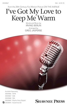 I've Got My Love to Keep Me Warm by Berlin Irving - Jasperse Greg - for SSA and Piano