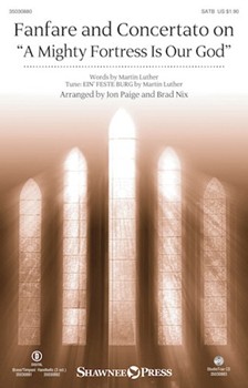Fanfare and Concertato on A Mighty Fortress Is Our God by Luther Martin - Nix Brad and Page Jo - for SATB
