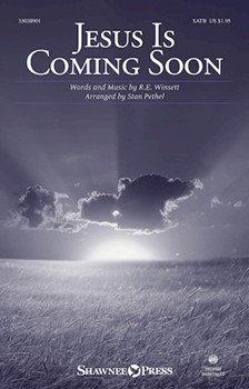 Jesus Is Coming Soon by Winsett R E - Pethel Stan - for SATB
