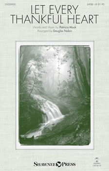 Let Every Thankful Heart by Mock Patricia - Nolan Douglas - for SAB and Piano