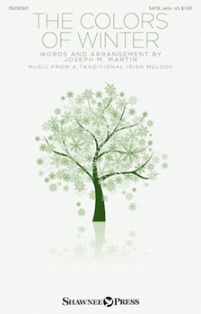 Colors of Winter by Traditional Irish for SATB w/ CE