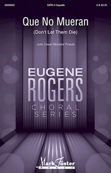 Que No Mueran (Don't Let Them Die) by Pineda Julio for SATB a cappella
