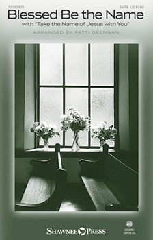 Blessed Be the Name by Hudson Ralph - Drennan Patti - Charles Wesley for SATB