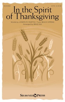 In the Spirit of Thanksgiving by Beach Spring - Nix Brad - Joseph M. Martin for SATB and Piano